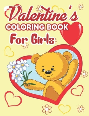 Valentine's Coloring Book for Girls: Valentine's Day Coloring Book - The Ultimate Valentine's Day Coloring Gift Book for Children's, A Very Cute Valen by Publisher, Preschooler Book
