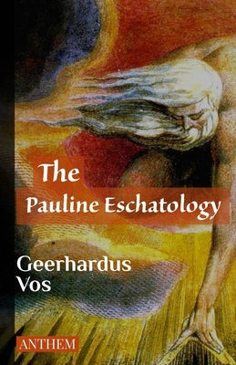 The Pauline Eschatology by Publishing, Anthem