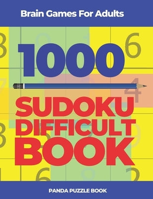 Brain Games For Adults -1000 Sudoku Difficult Book: Brain Teaser Puzzles by Book, Panda Puzzle