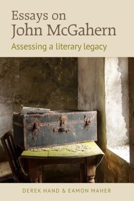 Essays on John McGahern: Assessing a Literacy Legacy by Hand