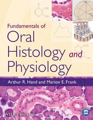 Fundamentals of Oral Histology and Physiology by Hand, Arthur R.