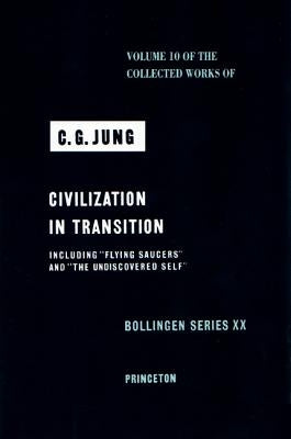Collected Works of C.G. Jung, Volume 10: Civilization in Transition by Jung, C. G.