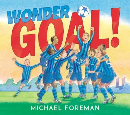 Wonder Goal! by Foreman, Michael