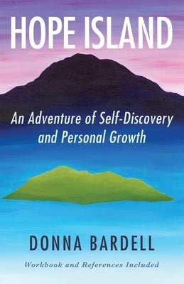 Hope Island: An Adventure of Self-Discovery and Personal Growth by Bardell, Donna