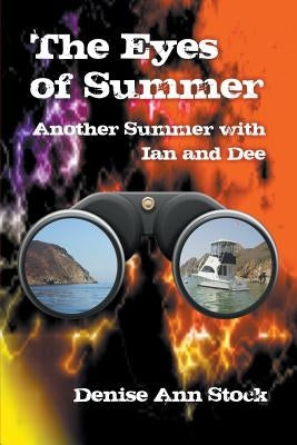 The Eyes of Summer: Another Summer with Ian and Dee by Stock, Denise Ann