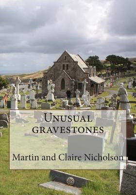 Unusual gravestones by Nicholson, Claire C.