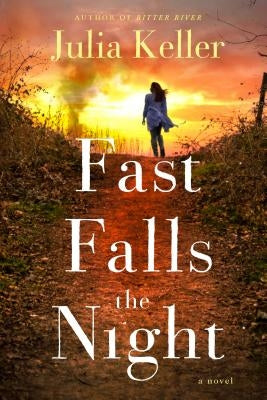 Fast Falls the Night: A Bell Elkins Novel by Keller, Julia