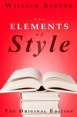 The Elements of Style: The Original Edition by Strunk, William