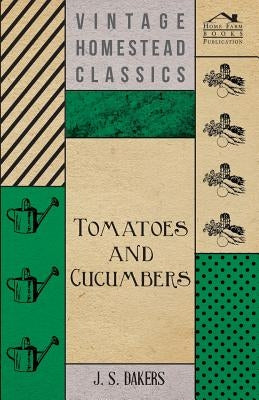 Tomatoes and Cucumbers by Dakers, J. S.