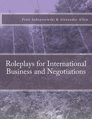 Roleplays for International Business and Negotiations by Allen, Alexander