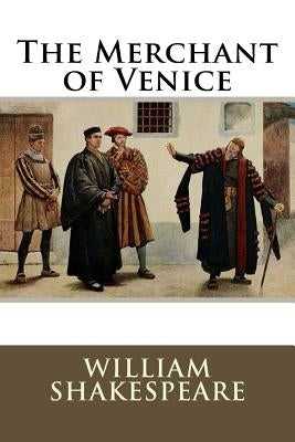 The Merchant of Venice William Shakespeare by Benitez, Paula