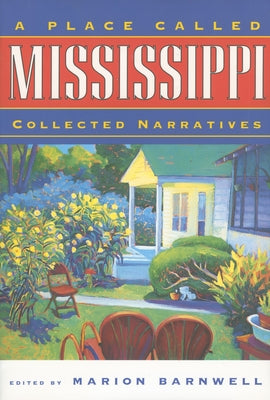 A Place Called Mississippi: Collected Narratives by Barnwell, Marion