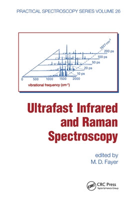 Ultrafast Infrared And Raman Spectroscopy by Fayer