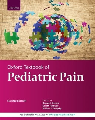 Oxford Textbook of Pediatric Pain by Stevens, Bonnie J.