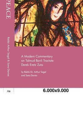 Great is Peace: A Modern Commentary on Talmud Bavli Tractate Derek Eretz Zuta by Davies, Sara