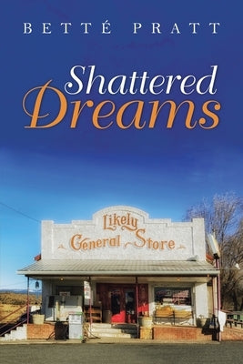 Shattered Dreams by Pratt, Betté