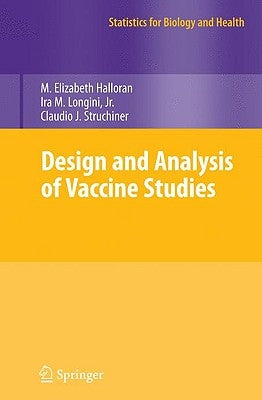 Design and Analysis of Vaccine Studies by Halloran, M. Elizabeth