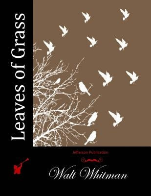 Leaves of Grass by Whitman, Walt