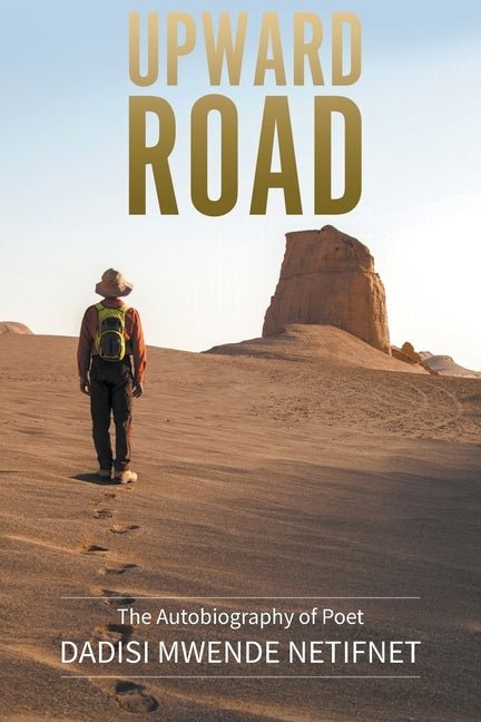 Upward Road: The autobiography of Poet by Netifnet, Dadisi Mwende