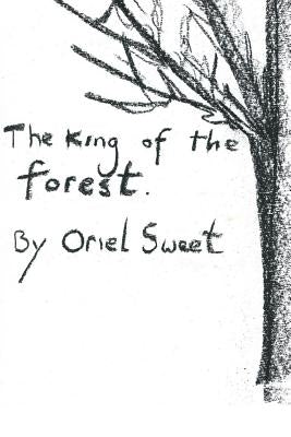 The King of the Forest by Sweet, Oriel