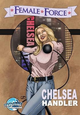 Female Force: Chelsea Handler by Stanicek, Jon