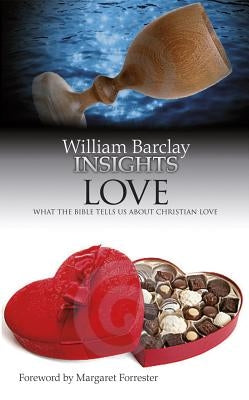 Insights Love: What the Bible Tells Us about Christian Love by Barclay, William