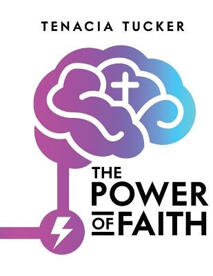The Power Of Faith by Tucker, Tenacia