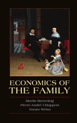 Economics of the Family by Browning, Martin