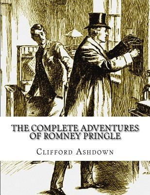 The Complete Adventures of Romney Pringle by Ashdown, Clifford