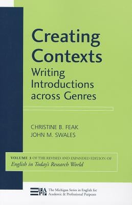 Creating Contexts: Writing Introductions Across Genresvolume 3 by Feak, Christine
