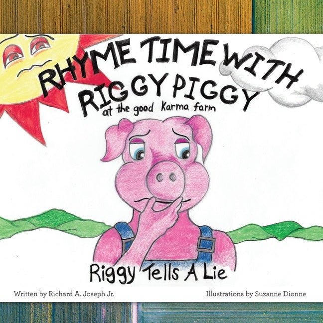 Rhyme Time with Riggy Piggy: Riggy Tells a Lie by Joseph, Richard A., Jr.