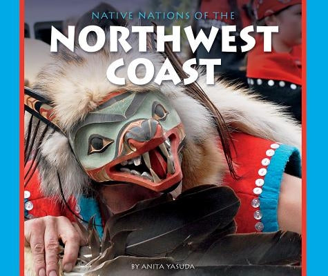 Native Nations of the Northwest Coast by Yasuda, Anita