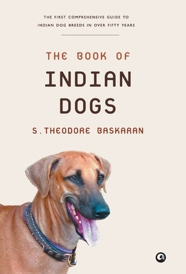 The Book of Indian Dogs by Baskaran, S. Theodore