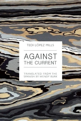 Against the Current by López Mills, Tedi