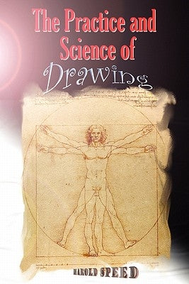 The Practice and Science of Drawing by Speed, Harold