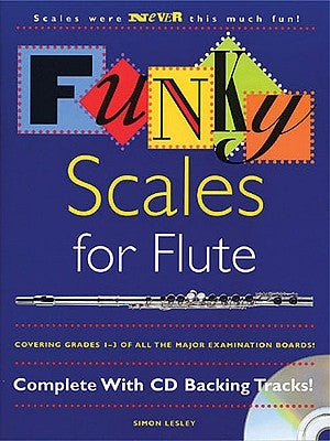 Funky Scales for Flute [With CD] by Lesley, Simon