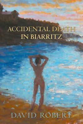 Accidental Death in Biarritz by Robert, David
