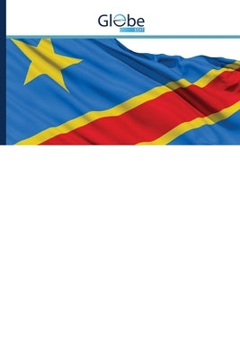 Democratic Republic of the Congo: Outcomes of the Post-Colonial Era by Simon, György
