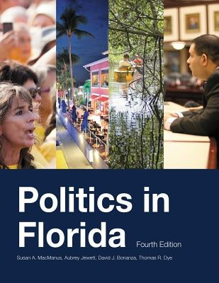 Politics in Florida, Fourth Edition by MacManus, Susan a.