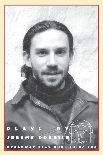 Plays By Jeremy Dobrish by Dobrish, Jeremy