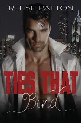 Ties That Bind: A Bad Boy Mafia Romance by Patton, Reese