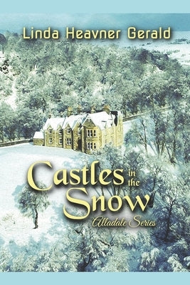 Castles in the Snow: Alladale Series by Gerald, Linda Heavner