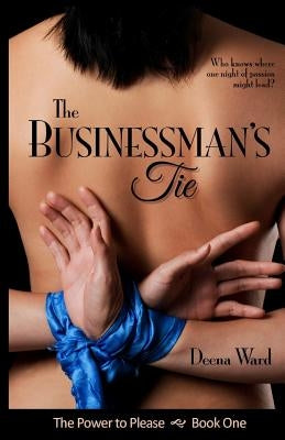 The Businessman's Tie by Ward, Deena