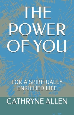 The Power of You: For a Powerful Life by Allen, Cathryne