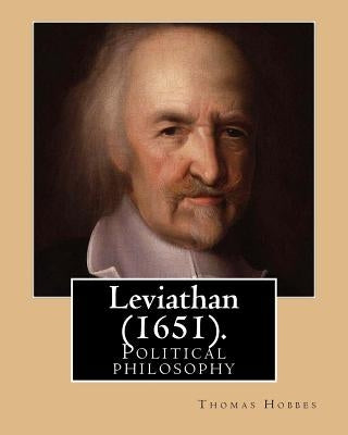 Leviathan (1651). By: Thomas Hobbes: Political philosophy by Hobbes, Thomas
