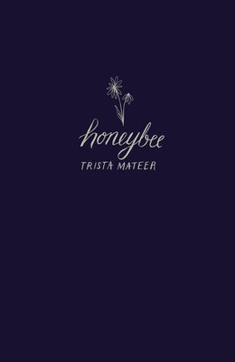 Honeybee by Mateer, Trista