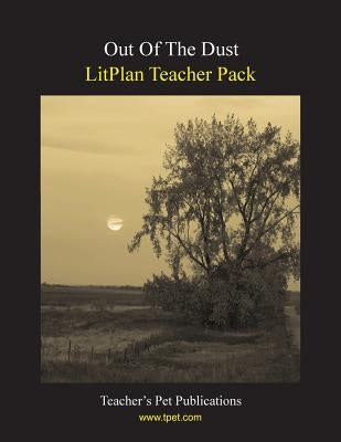 Litplan Teacher Pack: Out of the Dust by Hoffman, Marion B.
