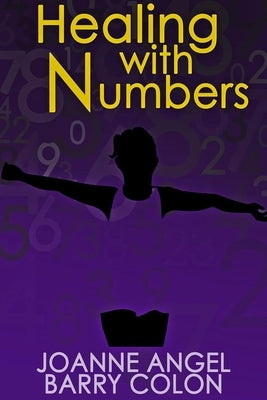 Healing With Numbers by Barry Colon, Joanne Angel