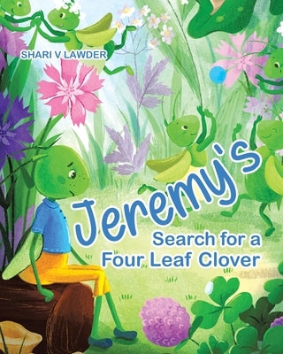 Jeremy's Search for a Four Leaf Clover by Lawder, Shari V.