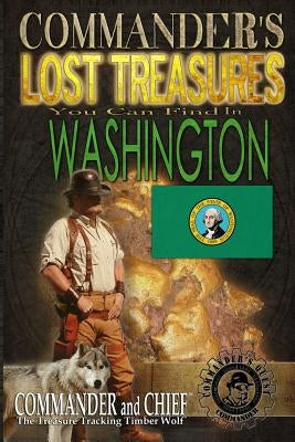 Commander's Lost Treasures You Can Find In Washington: Follow the Clues and Find Your Fortunes! by Pulitzer, Jovan Hutton